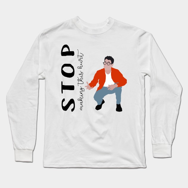 Stop Making This Hurt Long Sleeve T-Shirt by frickinferal